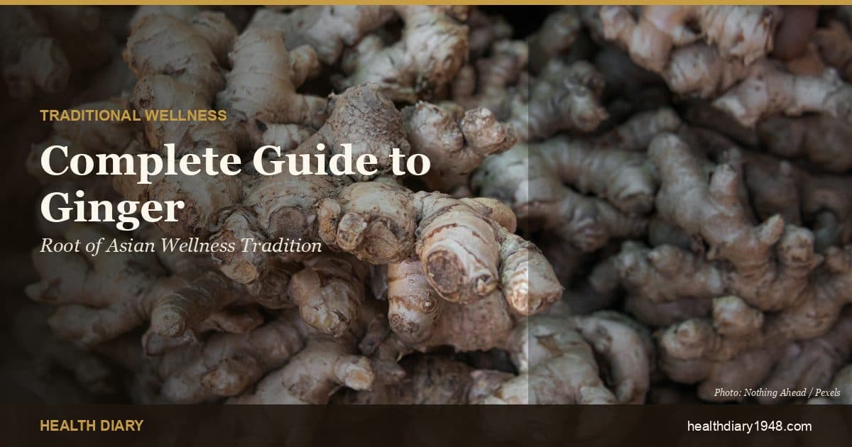 Complete Guide to Ginger: Root of Asian Wellness Tradition