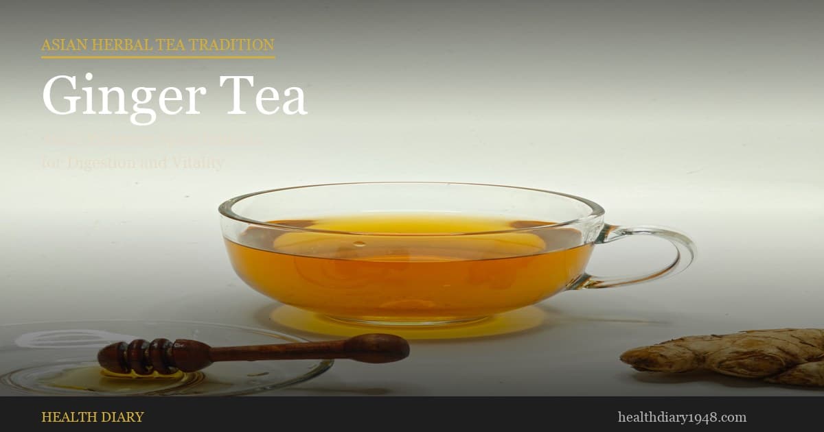 Ginger Tea: Asia's Ancient Warming Spice Infusion
