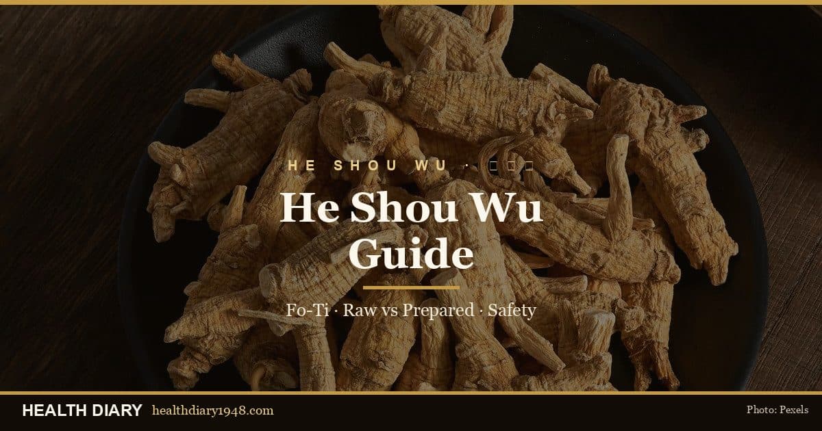 He Shou Wu (Fo-Ti) Guide: Uses, Raw vs Prepared & Liver Safety