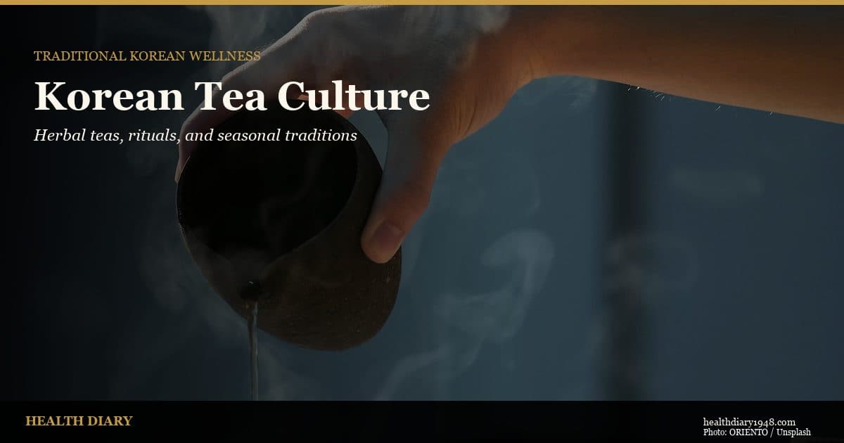 Korean Tea Culture: Traditional Herbal Teas, Tea Rituals, and Wellness Traditions
