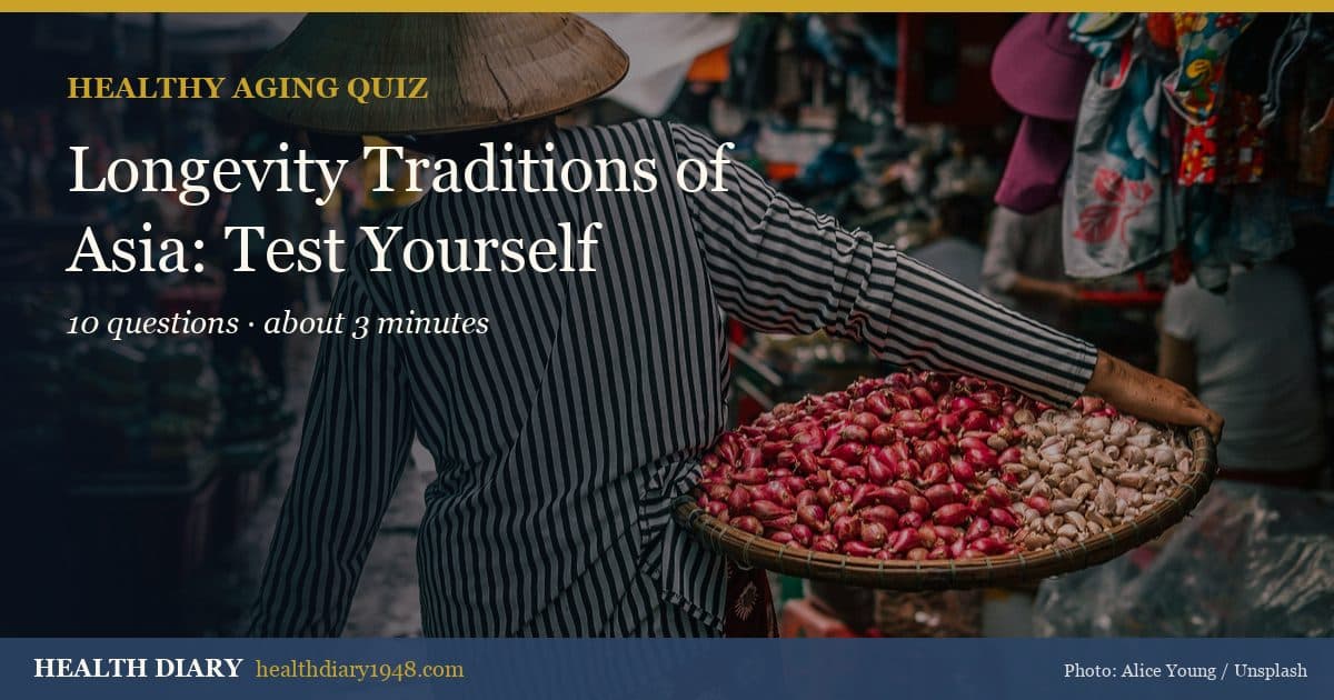 Longevity Traditions of Asia: Test Yourself