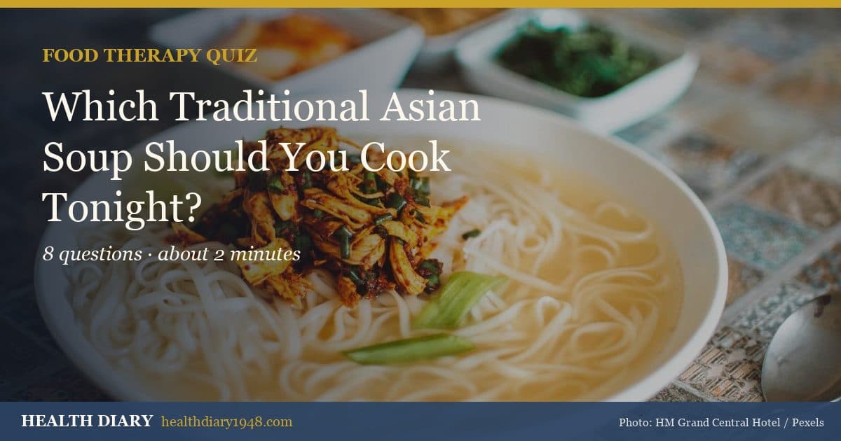 Which Traditional Asian Soup Should You Cook Tonight?